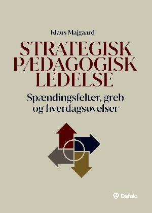 Strategisk pædagogisk ledelse. Spændingsfelter, greb og hverdagsøvelser -  Anmeldelser - Paedagogen.dk